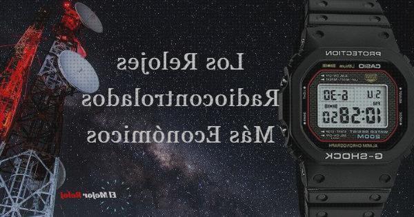 Los 27 Mejores relojes radiocontrolados baratos